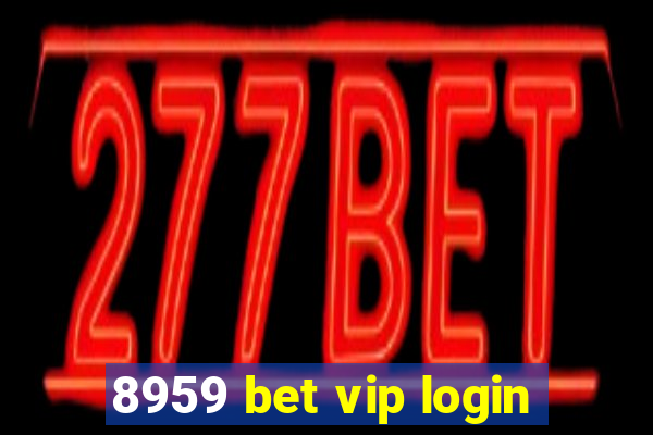 8959 bet vip login